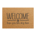 Welcome hope you like dog hair Doormat