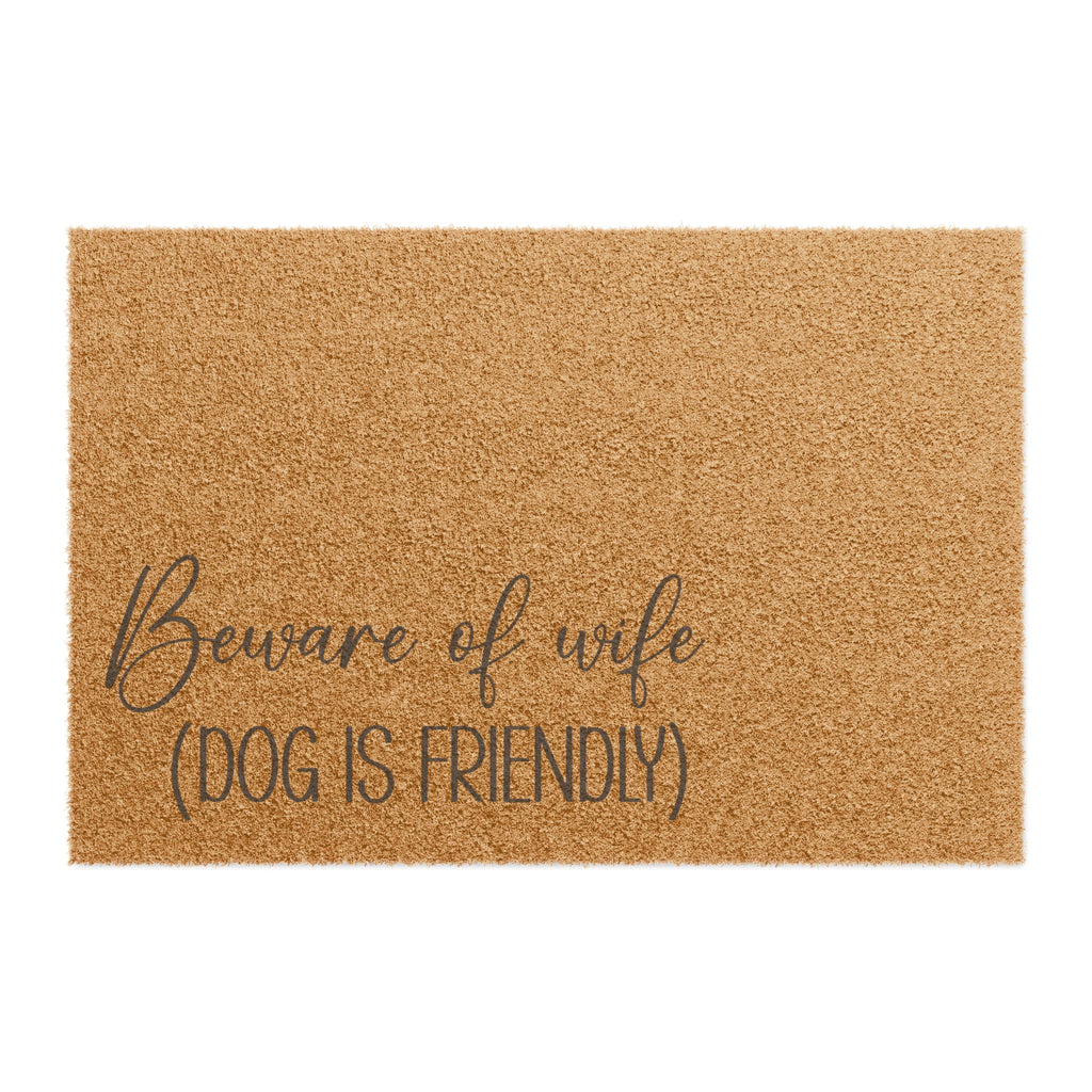 Doormat — "Beware of Wife (Dog Is Friendly)"
