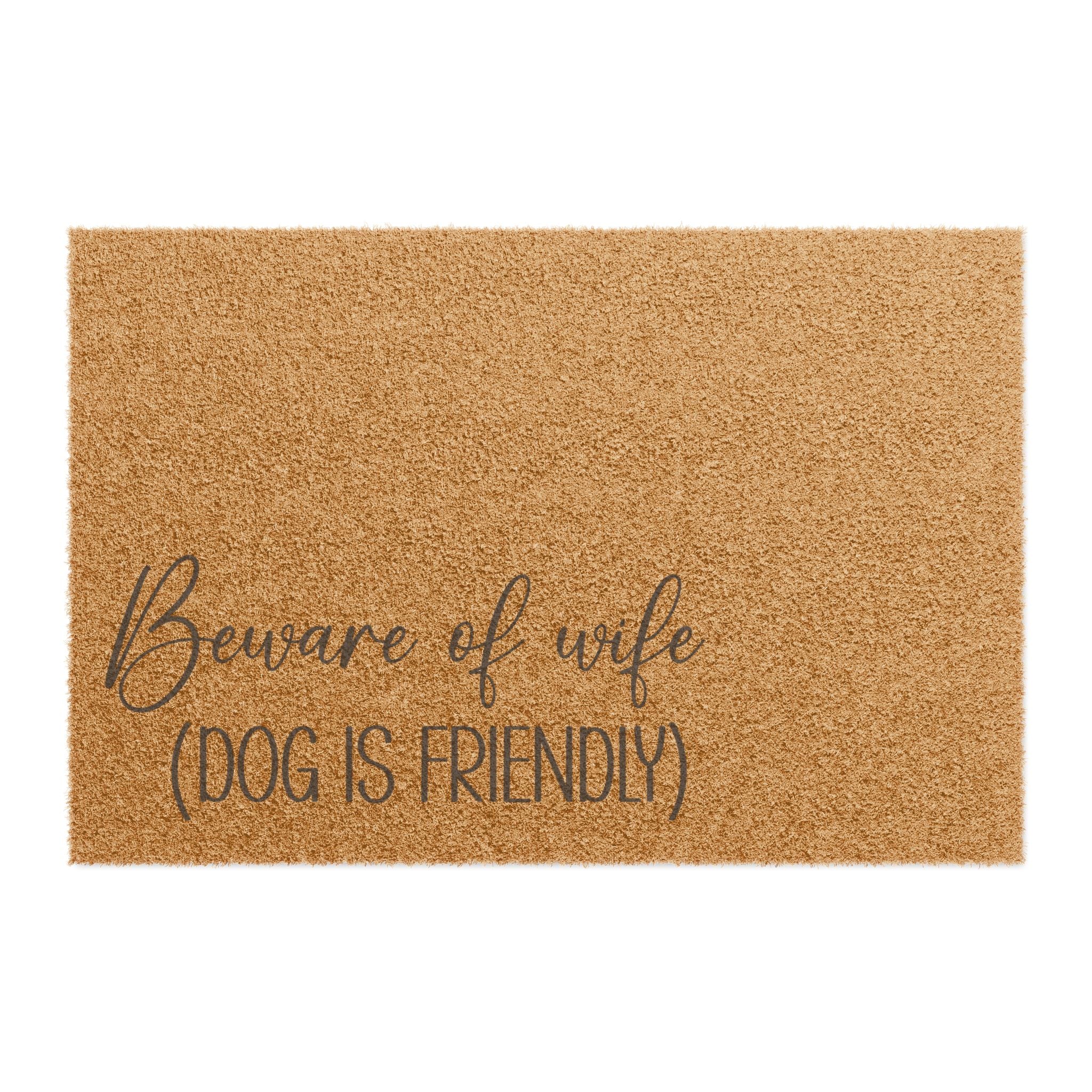 Doormat — "Beware of Wife (Dog Is Friendly)"