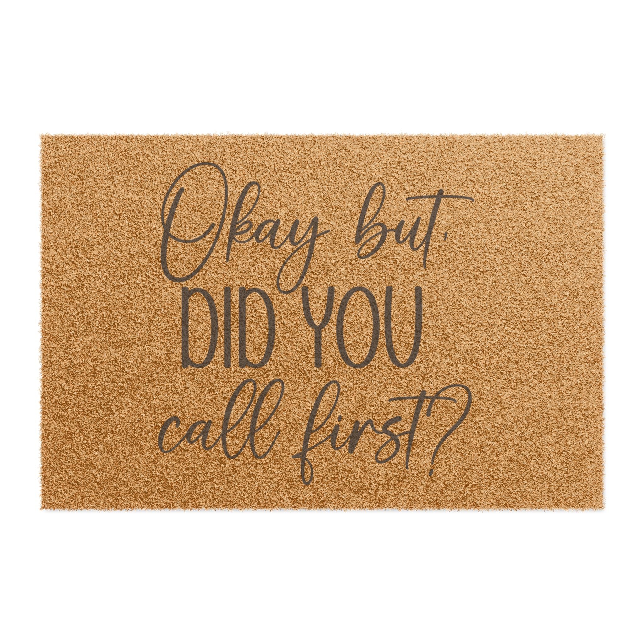 Doormat — “Okay But Did You Call First?”