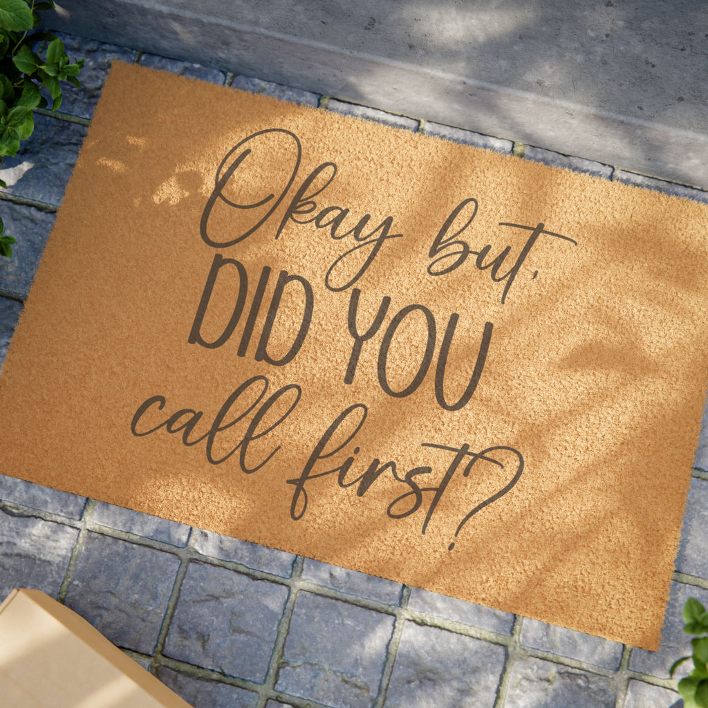 Doormat — “Okay But Did You Call First?”